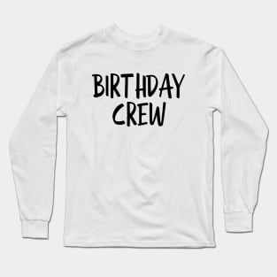 Birthday Crew Long Sleeve T-Shirt